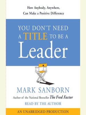 cover image of You Don't Need a Title to Be a Leader